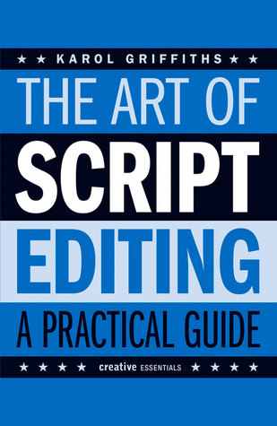 The Art of Script Editing: A Practical Guide (Creative Essentials)