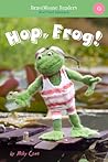 Hop, Frog!: Short Vowel Adventures (BraveMouse Readers) Hop, Frog!: Short Vowel Adventures (BraveMouse Readers)