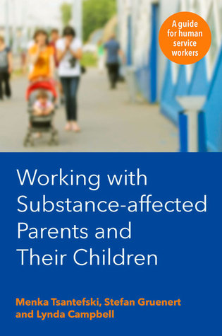 Working with Substance-Affected Parents and their Children (Paperback)