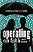 Operating on Faith by Matt Weber