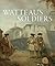 Watteau's Soldiers: Scenes of Military Life in Eighteenth-Century France