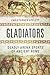 Gladiators: Deadly Arena Sports of Ancient Rome