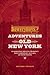 The Bowery Boys: Adventures in Old New York: An Unconventional Exploration of Manhattan's Historic Neighborhoods, Secret Spots and Colorful Characters