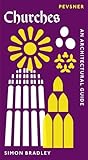 Churches: An Architectural Guide (Pevsner Architectural Guides: Introductions)