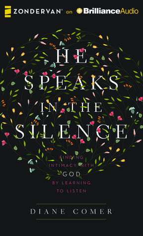 He Speaks in the Silence: Finding Intimacy with God by Learning to Listen (Audio CD)
