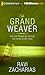 The Grand Weaver: How God Shapes Us Through the Events of Our Lives