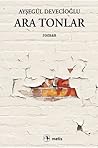 Ara Tonlar by Ayşegül Devecioğlu