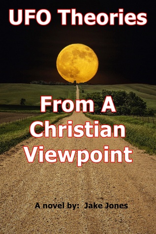 UFO Theories From A Christian Viewpoint