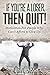 If You're a Loser, Then Quit: Motivation For People Who Can't Afford to Give Up