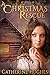 A Christmas Rescue by Catherine Hughes