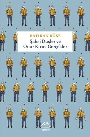 Şahsi Düşler ve Onur Kırıcı Gerçekler (Paperback)