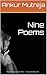 Nine Poems by Ankur Mutreja
