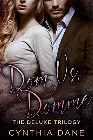 Dom Vs: Domme: The Deluxe Trilogy (Dom Vs. Domme, #1-3)