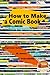 How to Make a Comic Book