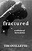 Fractured - Second Edition: A Collection of 11 Tales of Horror