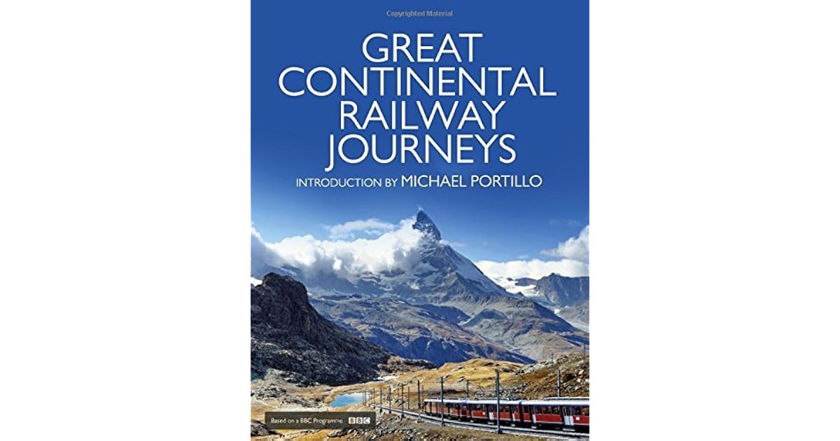 Great Continental Railway Journeys by Michael Portillo