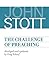 The Challenge of Preaching by John R.W. Stott