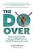 The Do-Over: My Journey from the Depths of Addiction to World Champion Swimmer