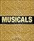 Musicals: The Definitive Illustrated Story