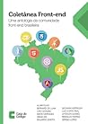 Coletânea Front-end Uma antologia da comunidade front-end bra... by Almir Filho