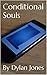 Conditional Souls
