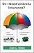 Do I Need Umbrella Insurance? by Dale C. Maley