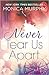 Never Tear Us Apart by Monica Murphy Never Tear Us Apart by Monica Murphy