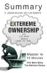 A 15-Minute Summary Of Extreme Ownership: by Jocko Willink and Leif Babin | How U.S. Navy SEALs Lead and Win A 15-Minute Summary Of Extreme Ownership: by Jocko Willink and Leif Babin | How U.S. Navy SEALs Lead and Win