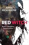 Red Witch by Anna McKerrow Red Witch by Anna McKerrow