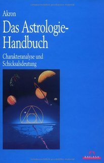 Das Astrologie-Handbuch ~ Charakteranalyse und Schicksalsdeutung