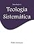 Introdução à Teologia Sistemática (Portuguese Edition)