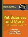 Pet Business and More: Step-by-Step Startup Guide