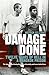 The Damage Done by Warren Fellows