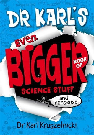 Dr Karl's Even Bigger Book of Science Stuff (and Nonsense)