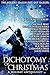 The Dichotomy of Christmas: A Holiday Anthology