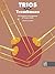 Trios for Trombones: 22 Distinctive Arrangements of Famous Music (John Cacavas Trio Series)