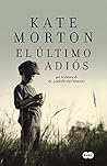El último adiós by Kate Morton