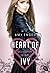 Heart of Ivy - Geliebter Feind by Amy Engel