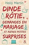 Dinde rôtie, demandes en mariage et autres petites surprises by Holly Martin