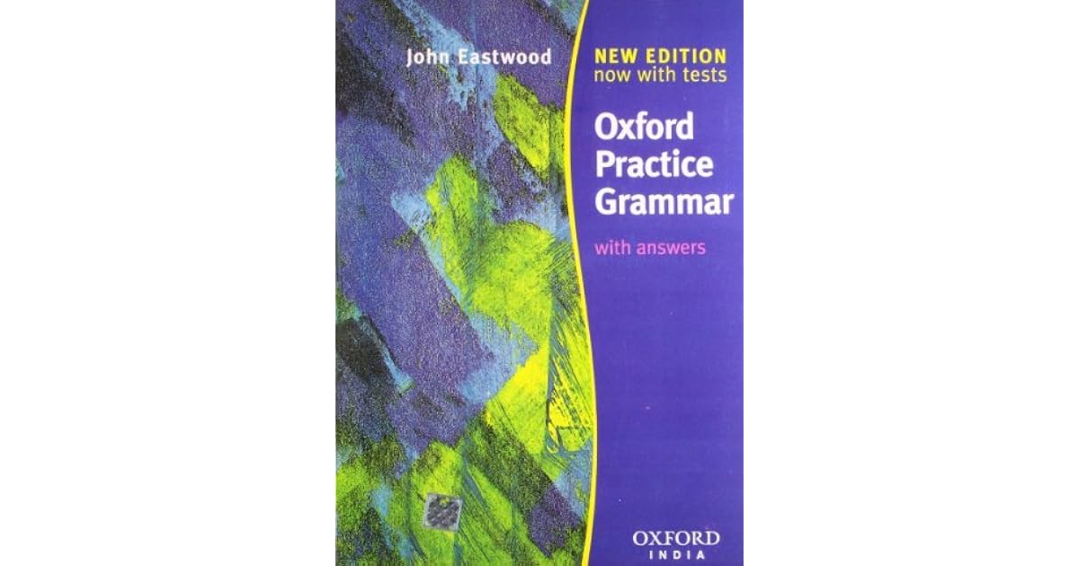 Oxford Practice Grammar by John Eastwood