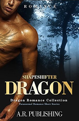 ROMANCE: Shapeshifter Dragon - Dragon Romance Collection (Paranormal Dragon Romance Box Set)