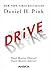 Drive Nasıl Motive Oluruz? Nasıl Motive Ederiz? by Daniel H. Pink