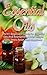 Essential Oils: The #1 Beginners Guide For Essential Oils And Aromatherapy For Weight Loss, Stress Relief And Happiness (Essential Oils for Beginners, Natural Remedies, Overeating, Anxiety)