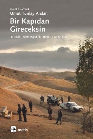 Bir Kapıdan Gireceksin: Türkiye Sineması Üzerine Denemeler (Paperback)
