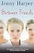Between Friends