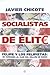 SOCIALISTAS DE ELITE by Javier Chicote