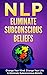 NLP Eliminate Subconscious ...