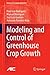 Modeling and Control of Greenhouse Crop Growth (Advances in Industrial Control)