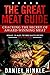 The Great Meat Guide: Cracking the Secret of Award-Winning Meat! Top 33 Smoking Meat Recipes Included + Bonus 10 Must-Try Bbq Sauces (DH Kitchen Book 60)