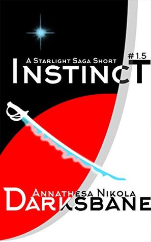 Instinct: A Starlight Saga Short #1.5 (Kindle Edition)
